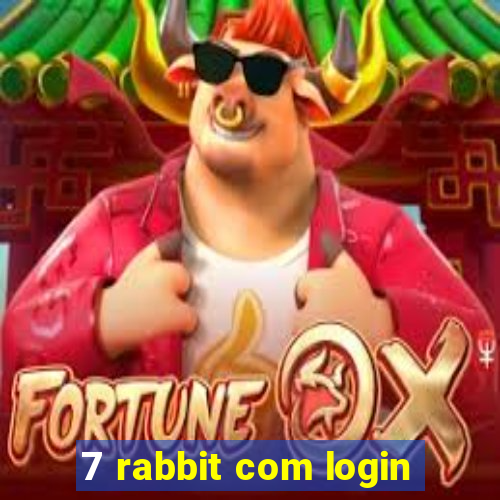 7 rabbit com login